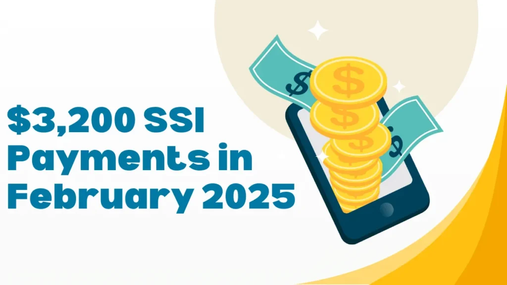 $3,200 SSI Payments in February 2025 – Who Qualifies? Latest SSDI and VA Updates Explained