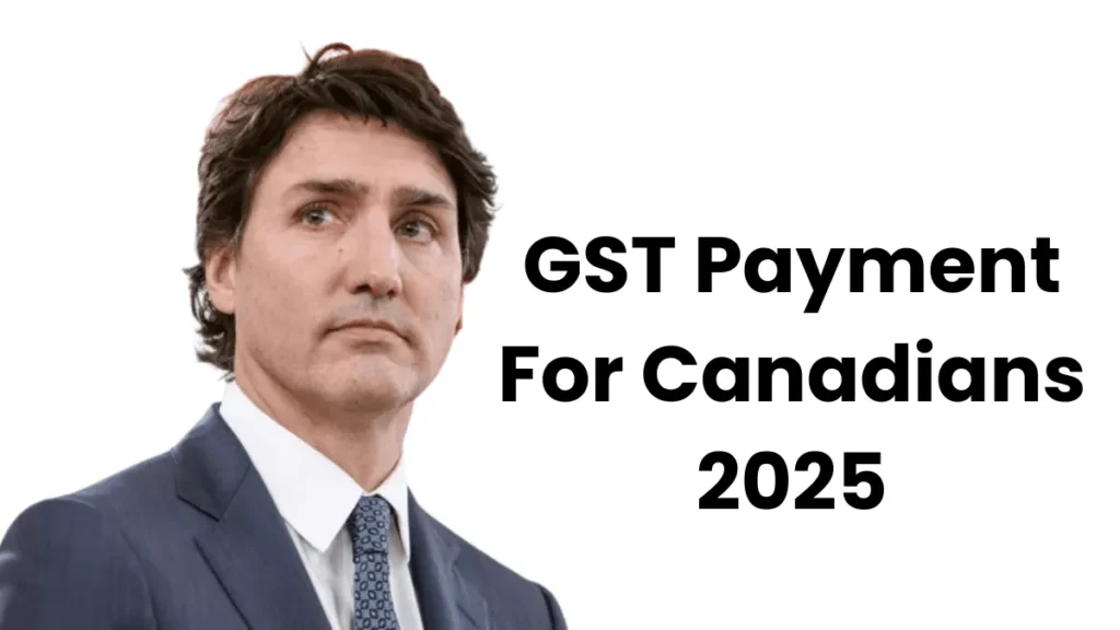 GST Payment For Canadians 2025: Upcoming Payment Details