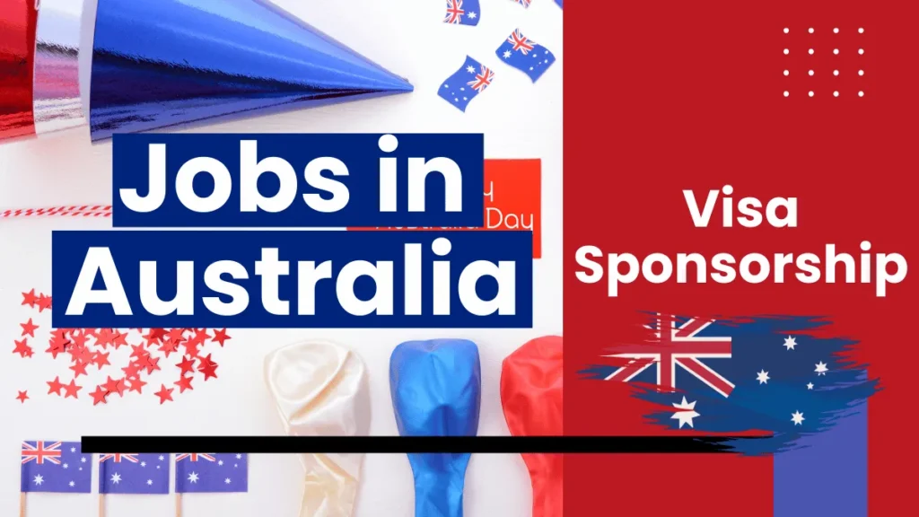 Jobs in Australia with Visa Sponsorship 2025: (A$48,000 Per Year)