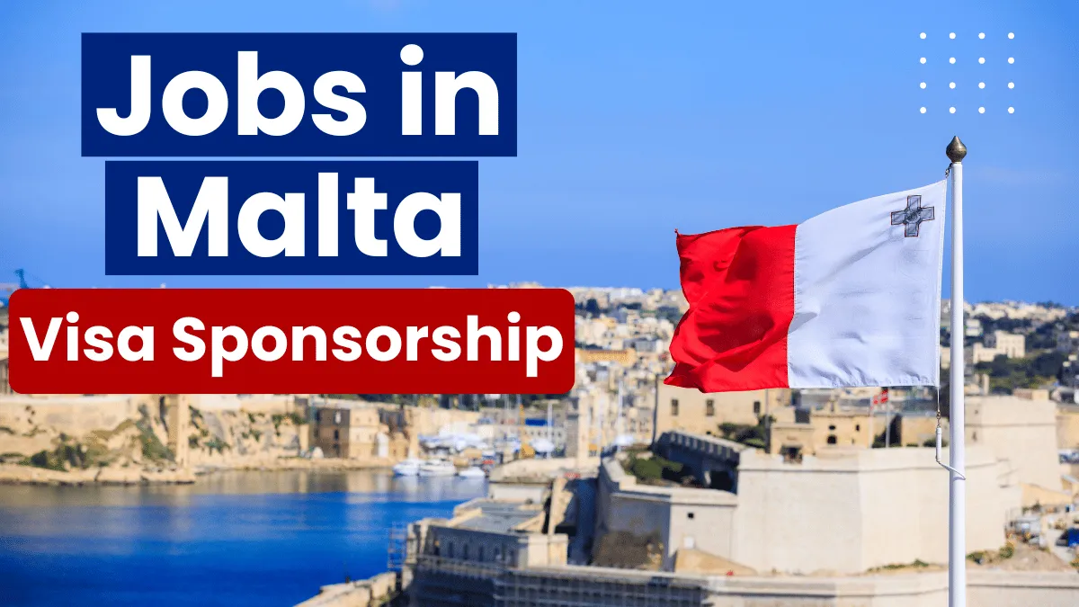 Malta Jobs with Visa Sponsorship 2025 (€35,000 Per Year)