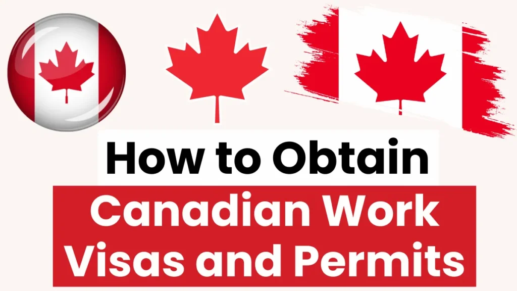 How to Obtain Canadian Work Visas and Permits