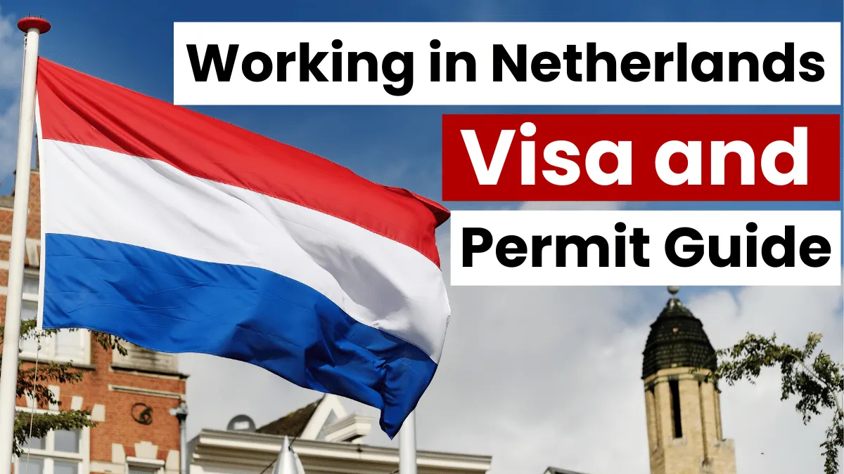 Working in Netherlands 2025: Visa and Permit Guide